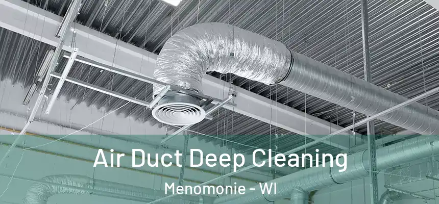  Air Duct Deep Cleaning Menomonie - WI