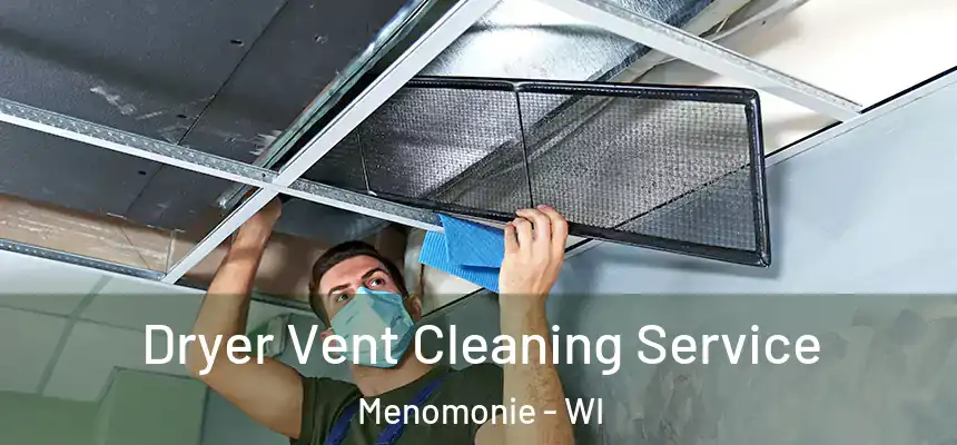  Dryer Vent Cleaning Service Menomonie - WI