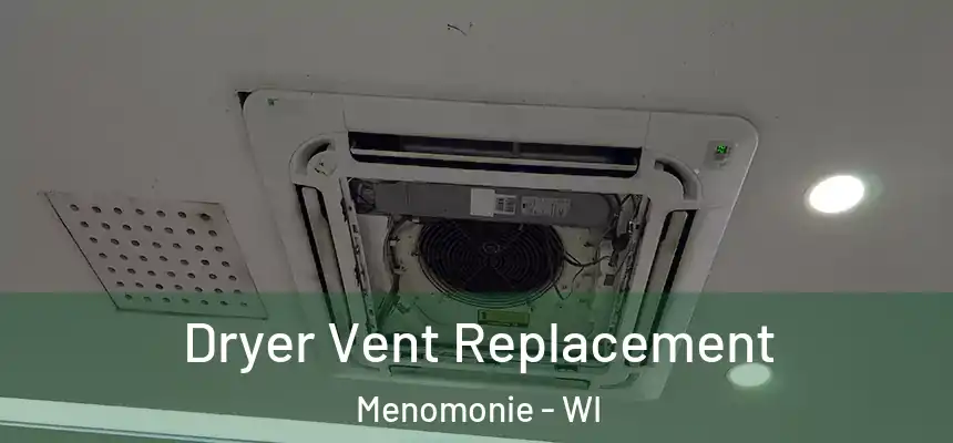  Dryer Vent Replacement Menomonie - WI
