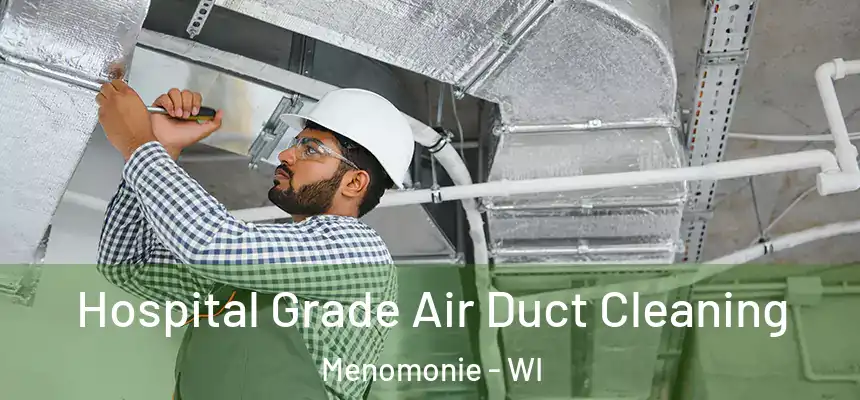  Hospital Grade Air Duct Cleaning Menomonie - WI