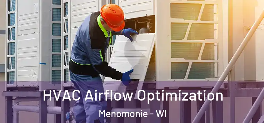  HVAC Airflow Optimization Menomonie - WI