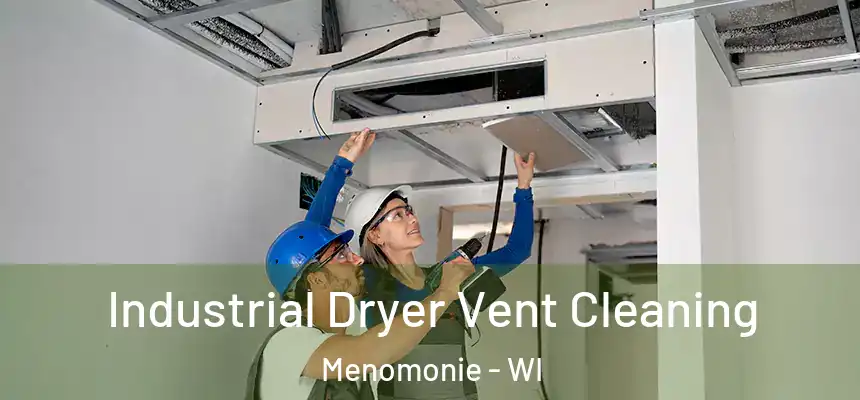  Industrial Dryer Vent Cleaning Menomonie - WI