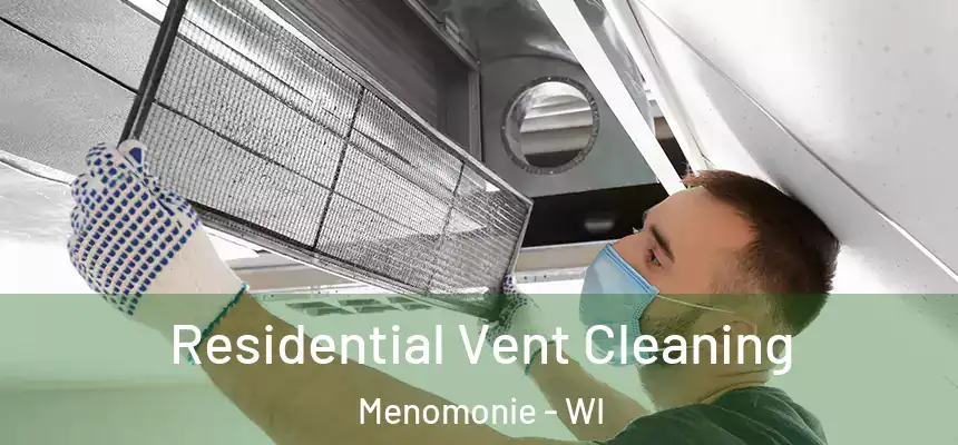  Residential Vent Cleaning Menomonie - WI
