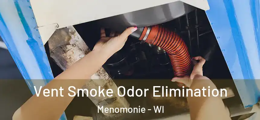  Vent Smoke Odor Elimination Menomonie - WI